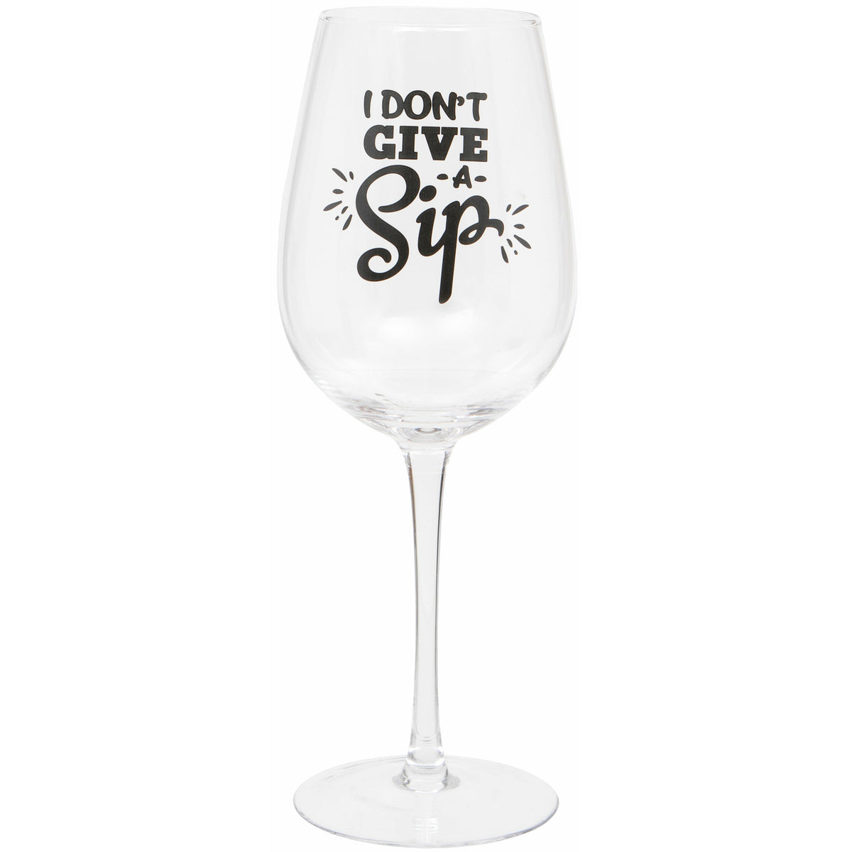 &#39;I Don&#39;t Give a Sip&#39; Wine Glass