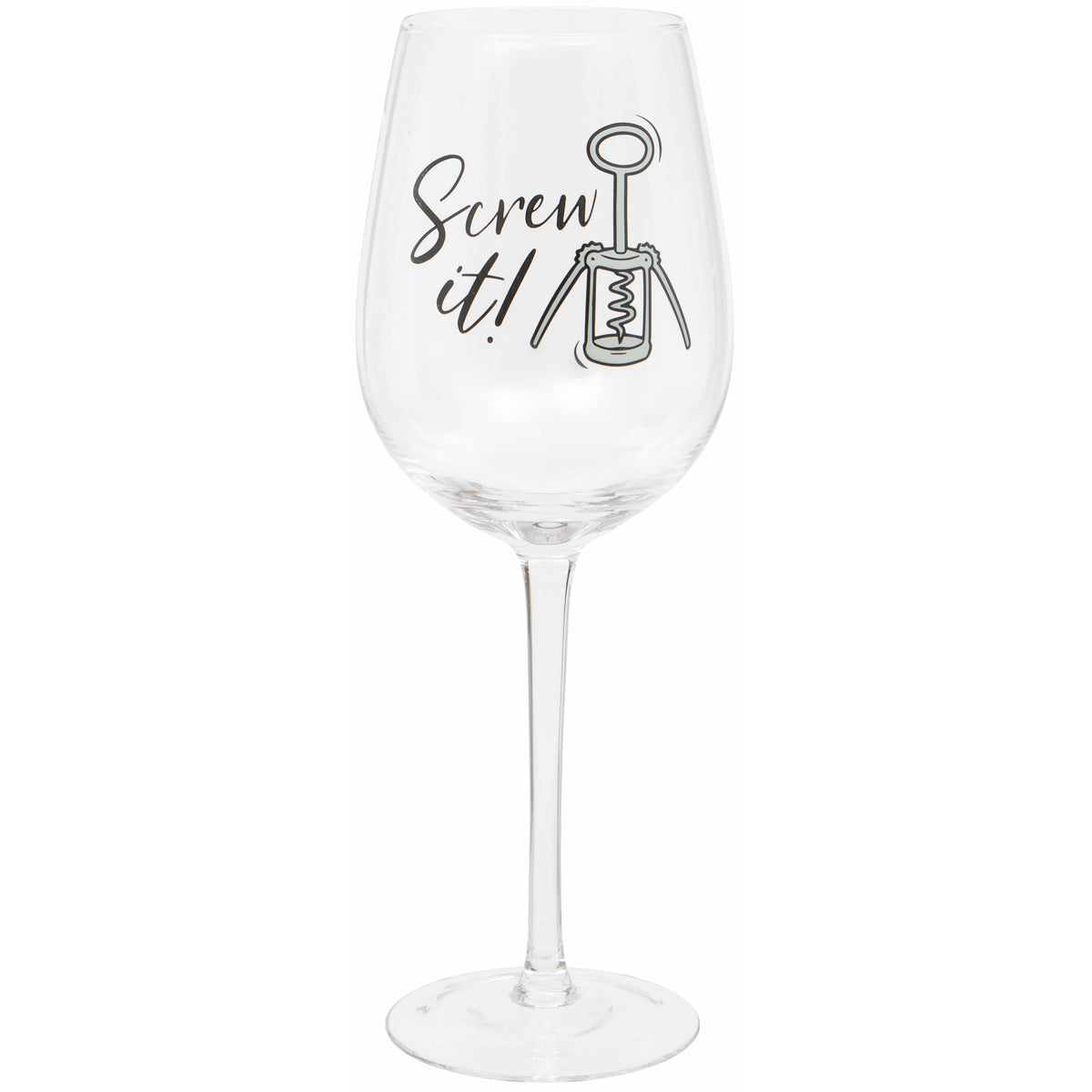 &#39;Screw It!&#39; Wine Glass